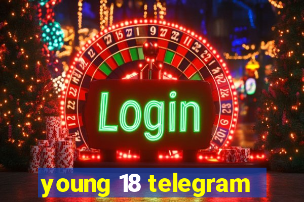 young 18 telegram